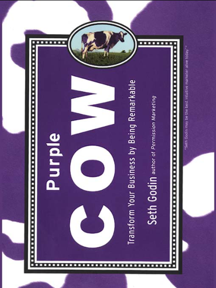 Purple Cow: Transform Your Business by Being Remarkable